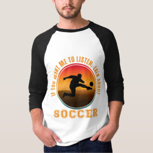 Funny Soccer Saying Vintage Silhouette Player  T-Shirt