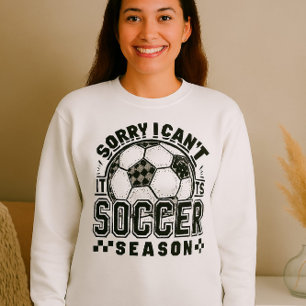 Funny Soccer Season Shirt – Sorry I Can’t Sports
