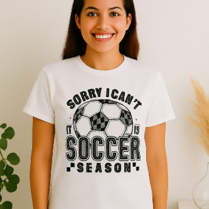 Funny Soccer Season Shirt – Sorry I Can’t Sports
