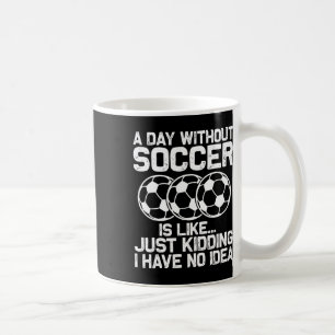 Funny Soccer Shirt Boys Men Women Sport Player Soc Coffee Mug