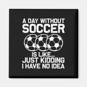 Funny Soccer Shirt Boys Men Women Sport Player Soc Magnet