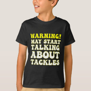 Funny Soccer Warning! May Start Talking About Tack T-Shirt