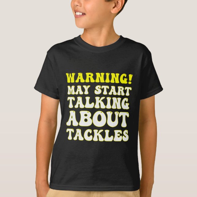Funny Soccer Warning! May Start Talking About Tack T-Shirt (Front)