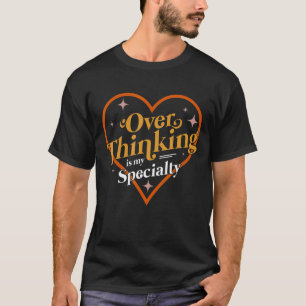 Funny Social Anxiety Gift For Men or Women- Overth T-Shirt