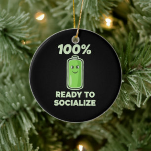 Funny Social Battery 100% Full - Ready to Socializ Ceramic Tree Decoration