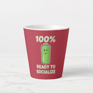 Funny Social Battery 100% Full - Ready to Socializ Latte Mug