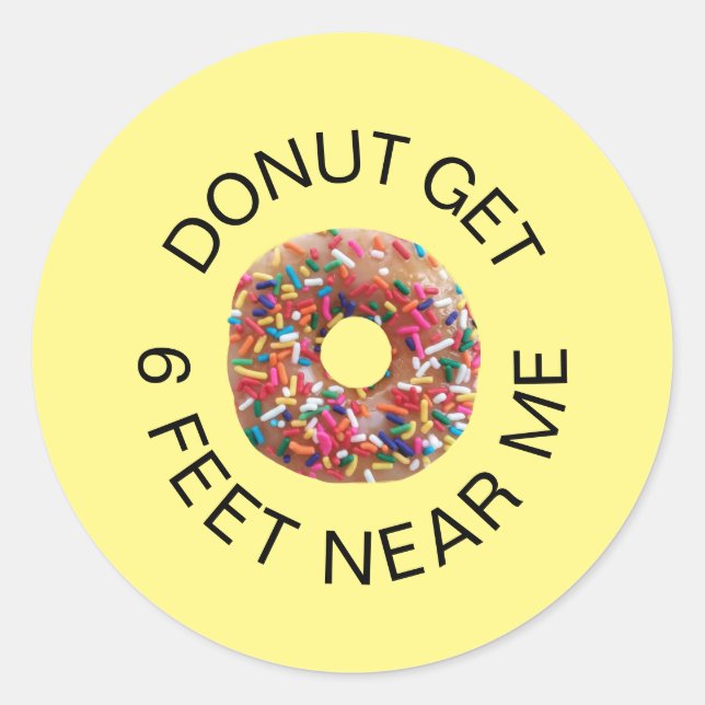 Funny Social Distancing Doughnut Quote Yellow Classic Round Sticker (Front)