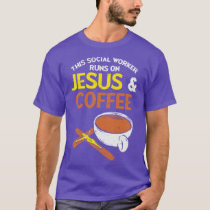 Funny Social Worker Work Coffee Gift T-Shirt