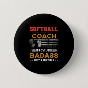 Funny Softball Coach Gift For Men, Bad Softball Co 6 Cm Round Badge