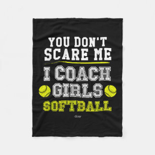 Funny Softball Coach You Don't E Me I Coach Girls Fleece Blanket