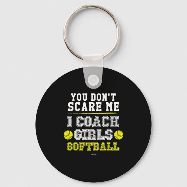 Funny Softball Coach You Don't E Me I Coach Girls  Key Ring (Front)