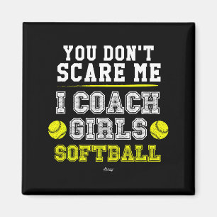 Funny Softball Coach You Don't E Me I Coach Girls  Magnet