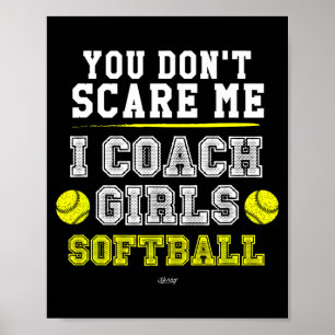 Funny Softball Coach You Don't E Me I Coach Girls  Poster
