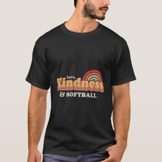 Funny Softball Design Love Kindness And Softball T-Shirt