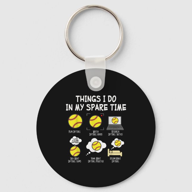 Funny Softball Fan Apparels Softball Things I Do I Key Ring (Front)
