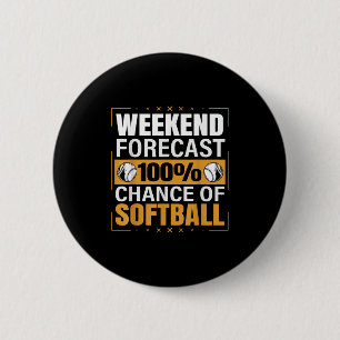 Funny Softball Lovers Weekend Forecast Chance Of S 6 Cm Round Badge