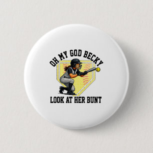 Funny Softball Quote Oh My God Becky Look At Her B 6 Cm Round Badge