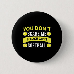 Funny Softll Coach - You Don't Scare Me I Coach Gi 6 Cm Round Badge