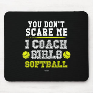 Funny Softll Coach You Don't Scare Me I Coach Girl Mouse Pad