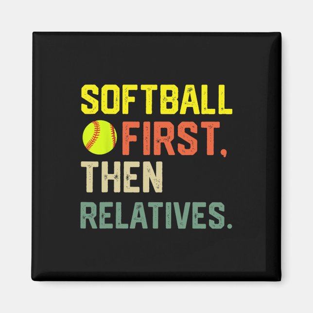 Funny Softll First Then Relatives  Magnet (Front)