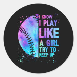 Funny Softll I Know I Play Like A Girl Mom Women Classic Round Sticker