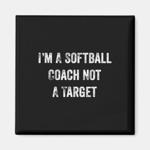 Funny Softll Lover I'm A Softll Coach Not A Target Magnet