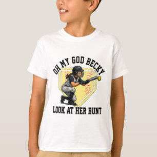 Funny Softll Quote Oh My God Becky Look At Her Bun T-Shirt