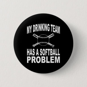 Funny Softll Shirt My Drinking Team Has A Softll P 6 Cm Round Badge