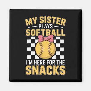 Funny Softll Sister I'm Just Here For The Snacks Magnet