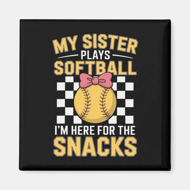 Funny Softll Sister I'm Just Here For The Snacks  Magnet (Front)