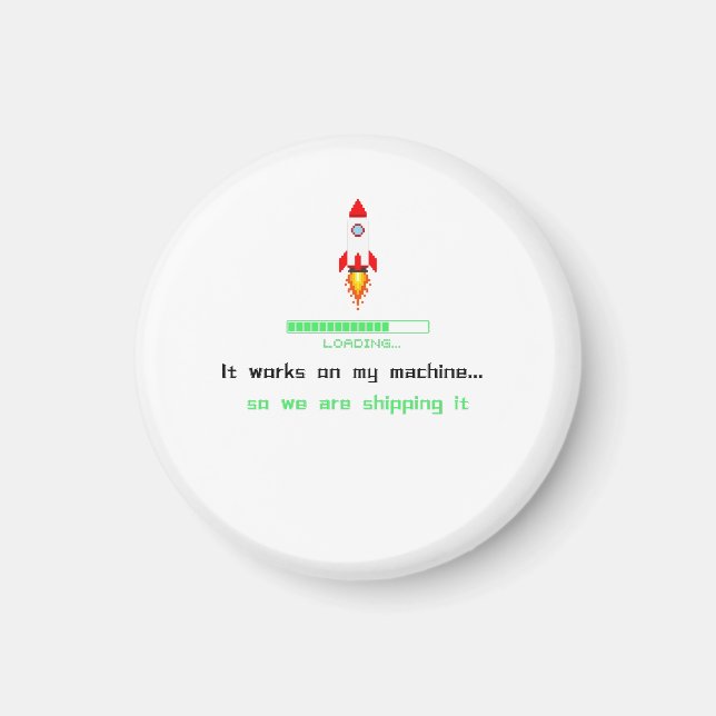 Funny Software Engineer Shipping It  Magnet (Front)