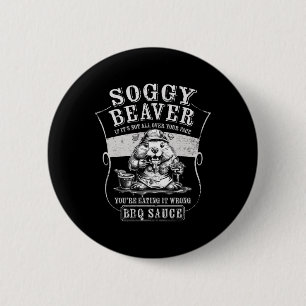 Funny Soggy Beaver Bbq If It's Not All Over Your F 6 Cm Round Badge