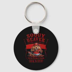 Funny Soggy Beaver Bbq If It's Not All Over Your F Key Ring