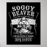 Funny Soggy Beaver Bbq If It's Not All Over Your F