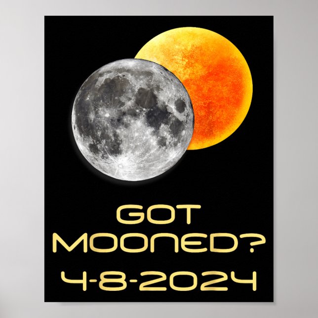 Funny Solar Eclipse Got Mooned Totality Poster (Front)