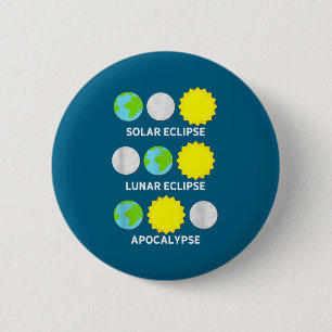 Funny Solar Eclipse Lunar Eclipse Apocalypse 6 Cm Round Badge
