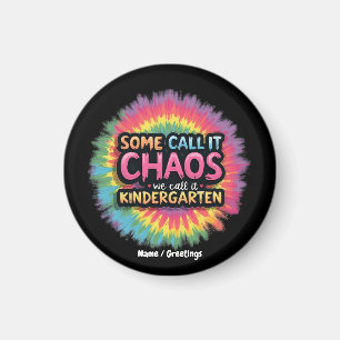 Funny "Some Call It Chaos We Call It Kindergarten" Magnet