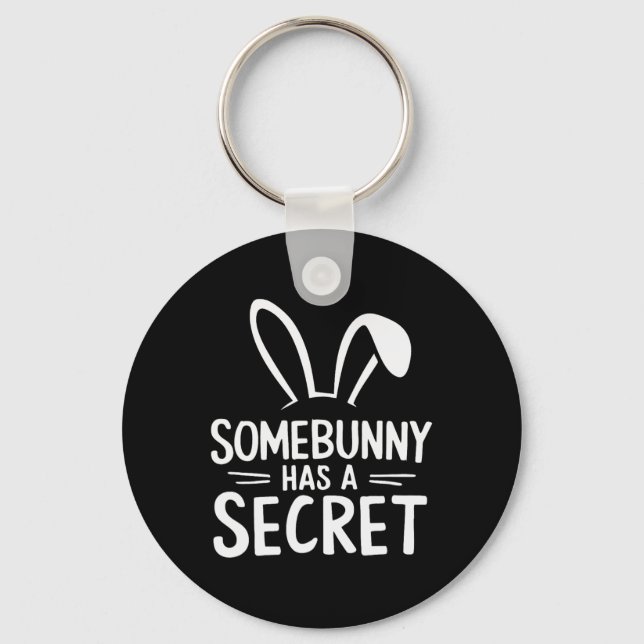 Funny Somebunny Has A Secret  Key Ring (Front)