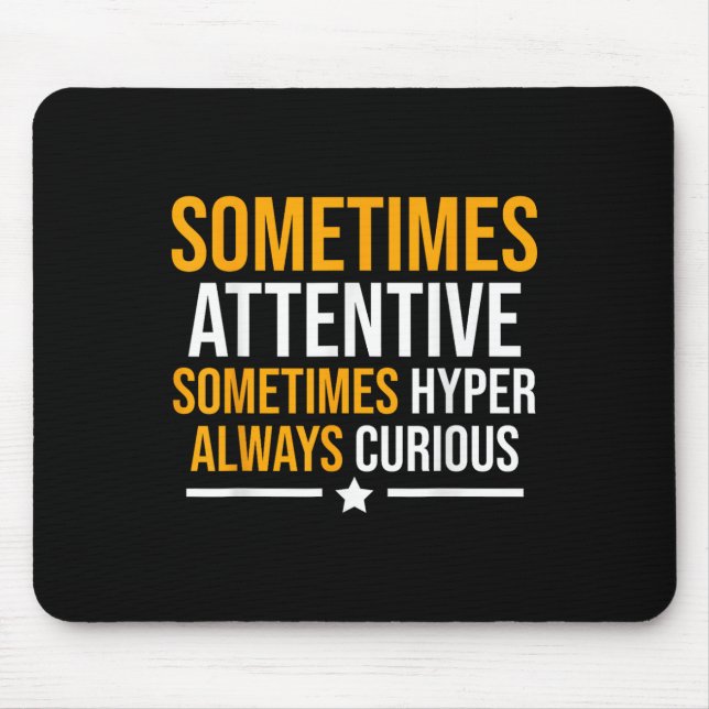 Funny Sometimes Attentive Adhd Mental Health Aware Mouse Pad (Front)