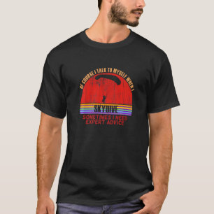 Funny Sometimes Need Expert Advice Skydive Premium T-Shirt