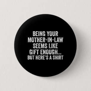 Funny Son In Law Sarcastic Humour Quote From Mothe 6 Cm Round Badge