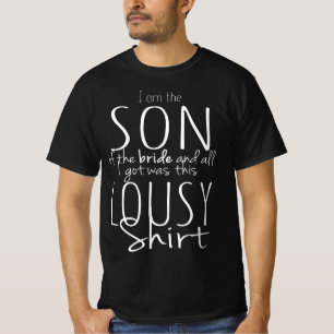 Funny Son of Bride Wedding Bridal Party Gift Lousy T-Shirt