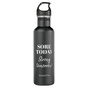 Funny Sore Today Strong Tomorrow Name Workout Gym  710 Ml Water Bottle