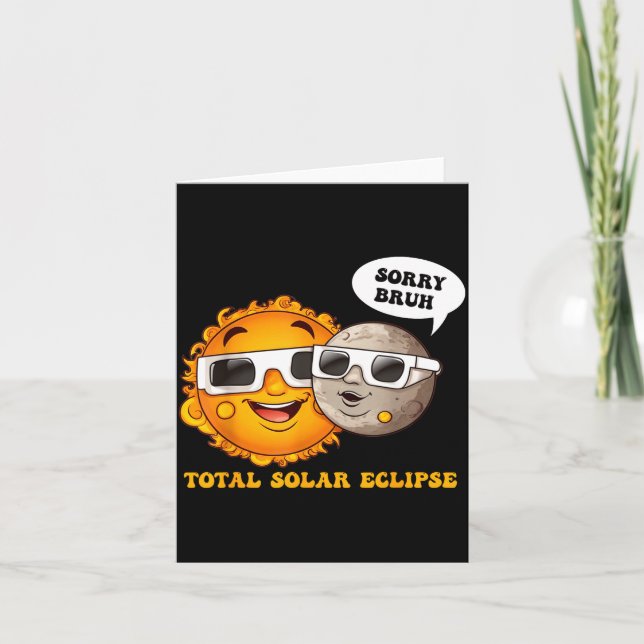 Funny Sorry Bruh Total Solar Eclipse Card (Front)