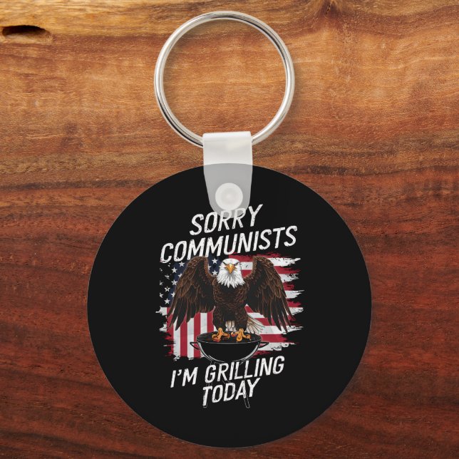 Funny Sorry Communists I'm Grilling Today  Key Ring (Front)