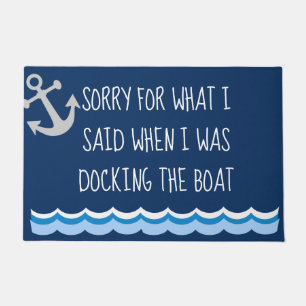 Funny Sorry for What I said Docking the Boat Doormat