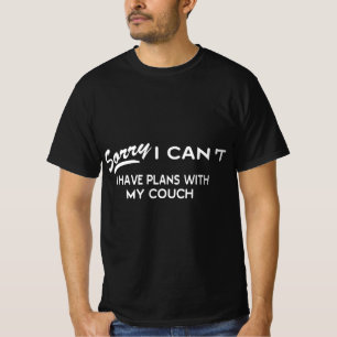 Funny Sorry I Can't I Have Plans with My COUCH  T-Shirt