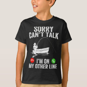 Funny Sorry I Can't Talk I'm On My Other Line Fish T-Shirt