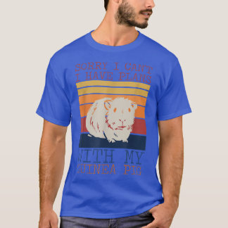 Funny Sorry I Have Plans With My Guinea Pig Design T-Shirt