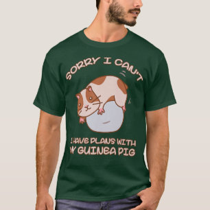 Funny Sorry I Have Plans With My Guinea Pig Design T-Shirt